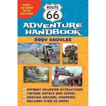 Route 66 Adventure Handbook: High-Octane Fifth Edition, Drew Knowles (Author) Route 66 Adventure Handbook: High-Octane Fifth Edition, Drew Knowles (Author)