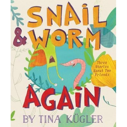 Snail and Worm Again, Tina Kugler (Author)