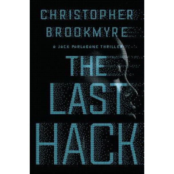 The Last Hack: A Jack Parlabane Thriller, Christopher Brookmyre (Author)
