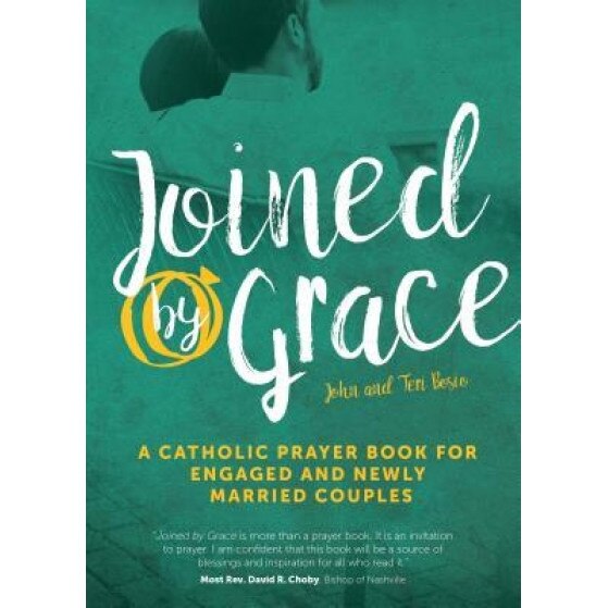 Joined by Grace: A Catholic Prayer Book for Engaged and Newly Married Couples, John Bosio (Author)