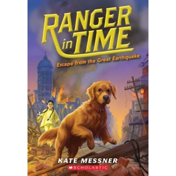 Escape from the Great Earthquake (Ranger in Time #6), Kate Messner (Author)