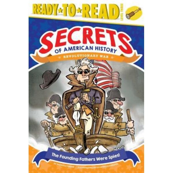 The Founding Fathers Were Spies!: Revolutionary War, Patricia Lakin (Author)
