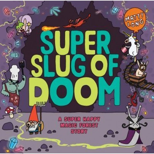 Super Slug of Doom, Matty Long (Author)