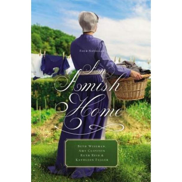 An Amish Home: Four Novellas, Beth Wiseman (Author)