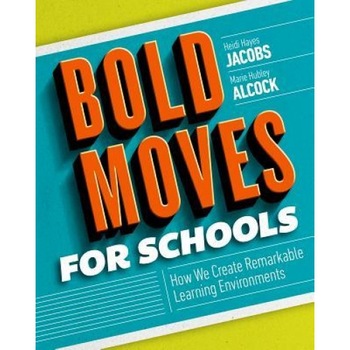Bold Moves for Schools: How We Create Remarkable Learning Environments, Heidi Hayes Jacobs (Author) Bold Moves for Schools: How We Create Remarkable Learning Environments, Heidi Hayes Jacobs (Author)