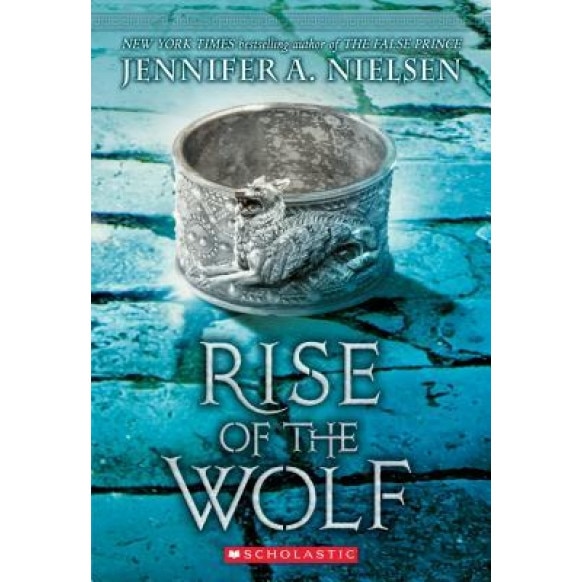 Rise of the Wolf (Mark of the Thief #2), Jennifer A. Nielsen (Author)