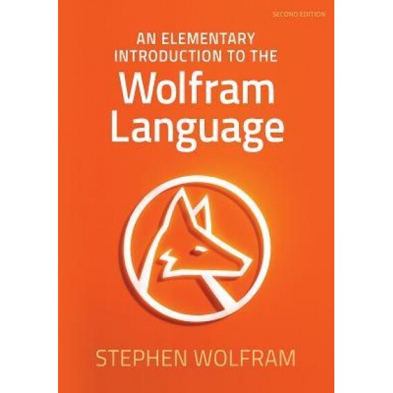 An Elementary Introduction to the Wolfram Language, Stephen Wolfram (Author)