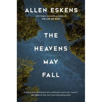 The Heavens May Fall, Allen Eskens (Author) The Heavens May Fall, Allen Eskens (Author)