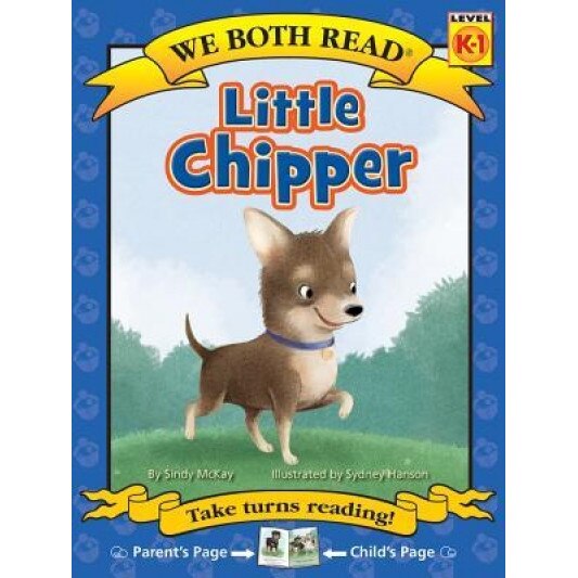 Little Chipper (We Both Read - Level K-1 (Quality)), Sindy McKay (Author)