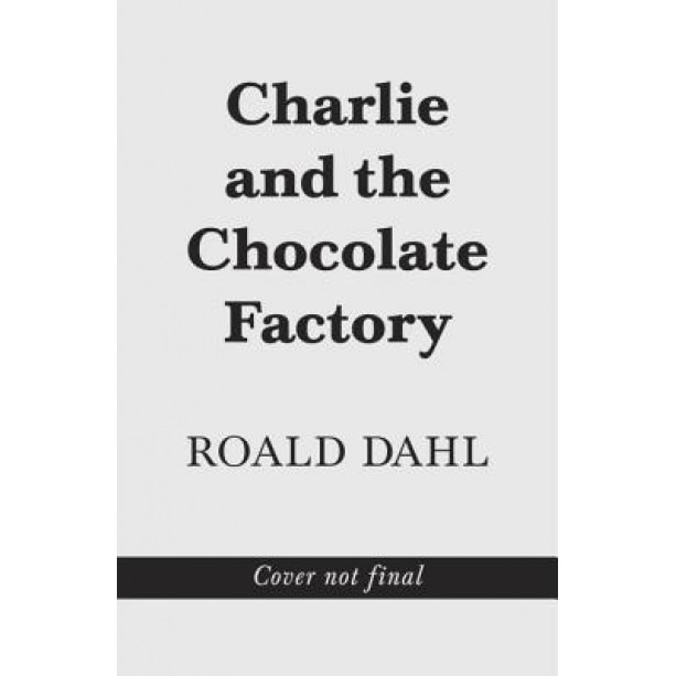 Charlie and the Chocolate Factory, Roald Dahl (Author)