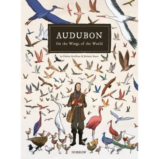 Audubon, on the Wings of the World, Fabien Grolleau (Author)