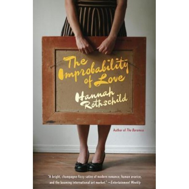 The Improbability of Love, Hannah Rothschild (Author)