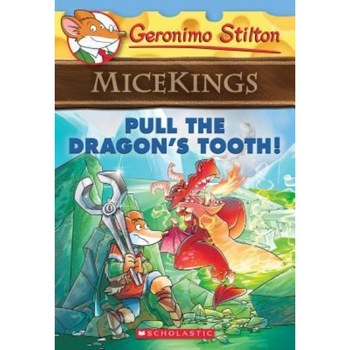 Pull the Dragon's Tooth! (Geronimo Stilton Micekings #3), Geronimo Stilton (Author) Pull the Dragon's Tooth! (Geronimo Stilton Micekings #3), Geronimo Stilton (Author)