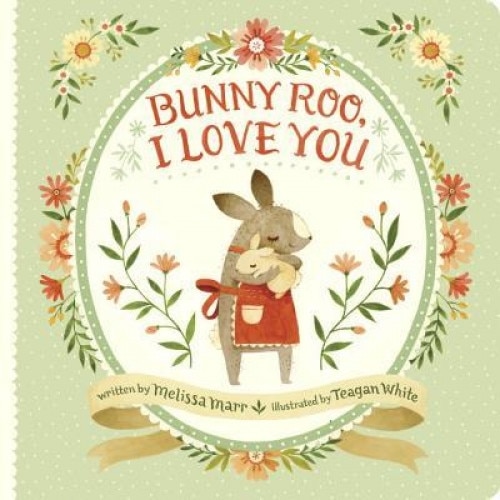 Bunny Roo, I Love You, Melissa Marr (Author)