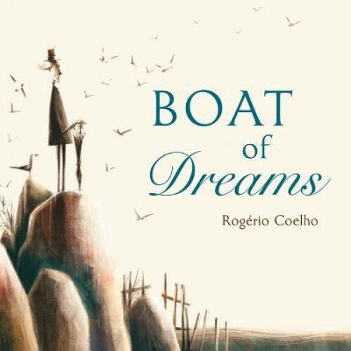 Boat of Dreams, Rogerio Coelho (Author)