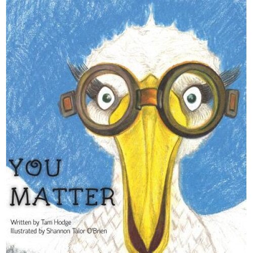 You Matter: As Told by Charlie the Stork, Tam Hodge (Author)