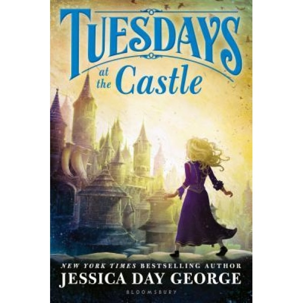 Tuesdays at the Castle, Jessica Day George (Author)