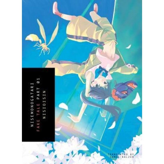 Nisemonogatari, Part 1: Fake Tale, Nisioisin (Author)