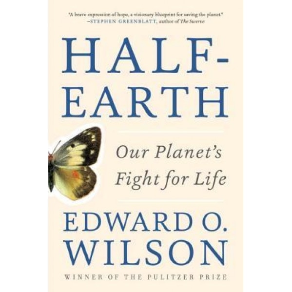 Half-Earth: Our Planet's Fight for Life, Edward O. Wilson (Author)