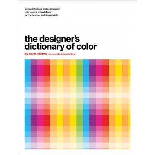 The Designer's Dictionary of Color, Sean Adams (Author)
