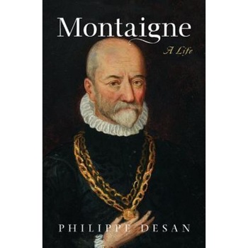 Montaigne: A Life, Philippe Desan (Author) Montaigne: A Life, Philippe Desan (Author)