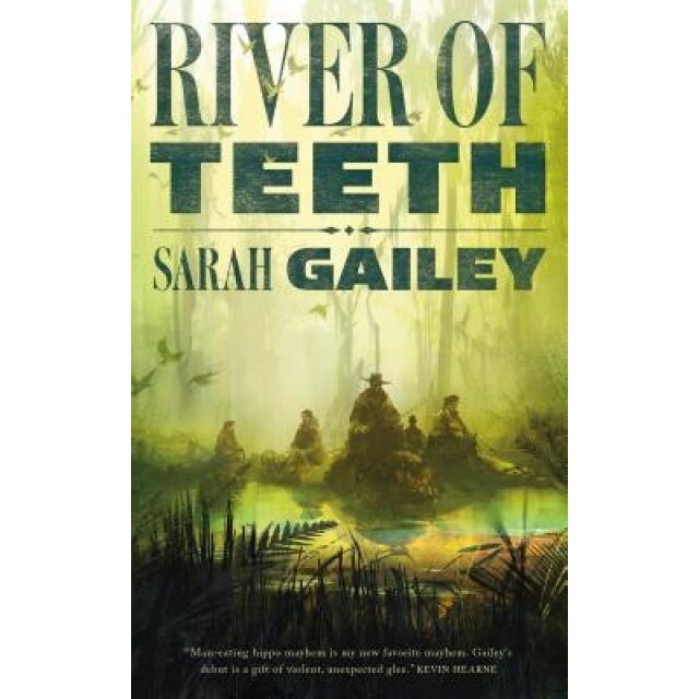 River of Teeth, Sarah Gailey (Author)