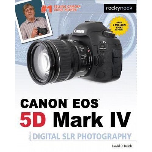 David Busch S Canon EOS 5d Mark IV Guide to Digital Slr Photography, David D. Busch (Author)