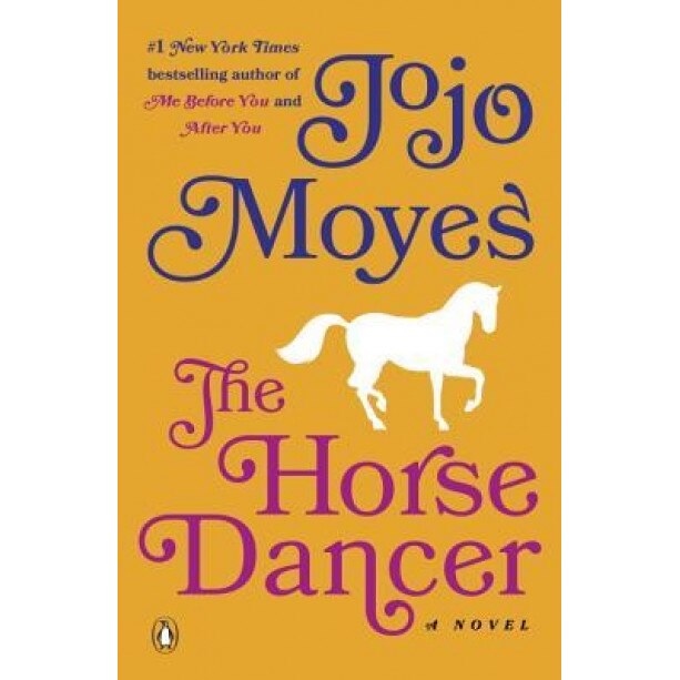 The Horse Dancer, Jojo Moyes (Author)