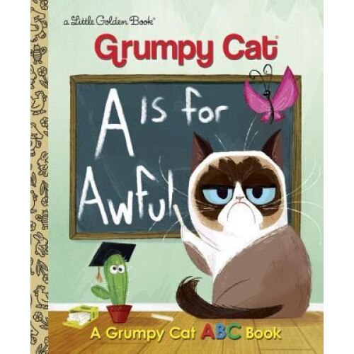 A is for Awful: A Grumpy Cat ABC Book (Grumpy Cat), Christy Webster (Author)