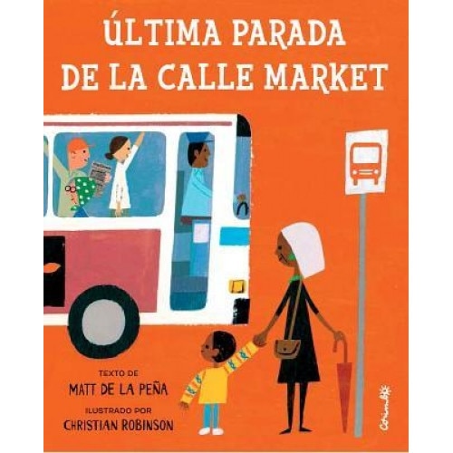 Ultima Parada de la Calle Market = Last Stop on Market Street, Matt De La Peana (Author)