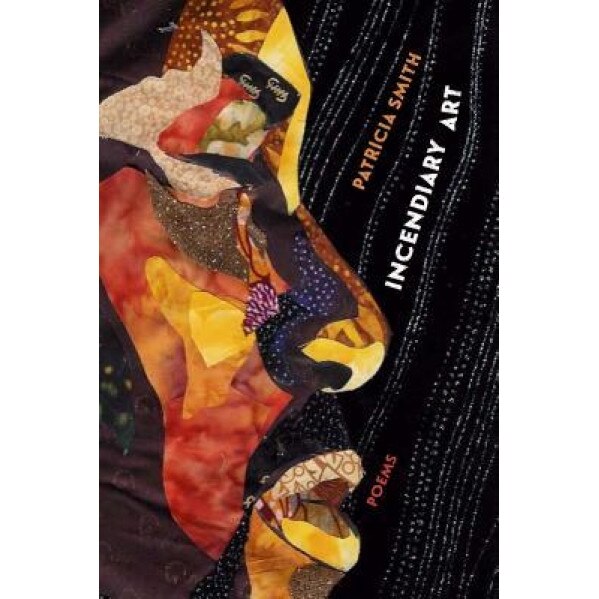 Incendiary Art: Poems, Patricia Smith (Author)