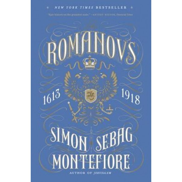 The Romanovs: 1613-1918, Simon Sebag Montefiore (Author)
