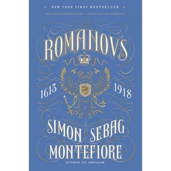 The Romanovs: 1613-1918, Simon Sebag Montefiore (Author) The Romanovs: 1613-1918, Simon Sebag Montefiore (Author)