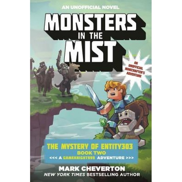 Monsters in the Mist: The Mystery of Entity303 Book Two: A Gameknight999 Adventure: An Unofficial Minecrafter's Adventure, Mark Cheverton (Author)