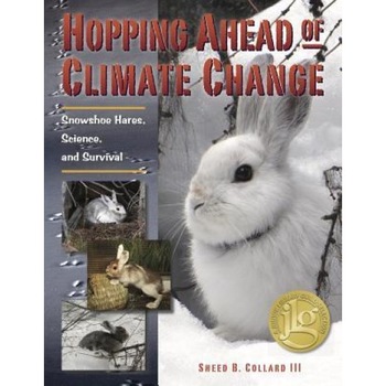 Hopping Ahead of Climate Change: Snowshoe Hares, Science, and Survival, Sneed B. Collard (Author) Hopping Ahead of Climate Change: Snowshoe Hares, Science, and Survival, Sneed B. Collard (Author)