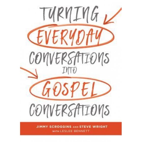 Turning Everyday Conversations Into Gospel Conversations, Jimmy Scroggins (Author)