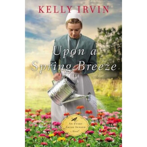 Upon a Spring Breeze, Kelly Irvin (Author)