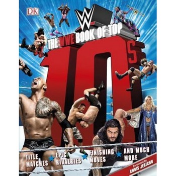 The Wwe Book of Top 10s, World Wrestling Entertainment The Wwe Book of Top 10s, World Wrestling Entertainment