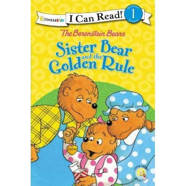 The Berenstain Bears Sister Bear and the Golden Rule, Stan And Jan Berenstain W. (Author)