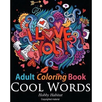 Adult Coloring Book: Cool Words: Coloring Book for Adults Featuring 30 Cool, Family Friendly Words, Hobby Habitat Coloring Books (Author) Adult Coloring Book: Cool Words: Coloring Book for Adults Featuring 30 Cool, Family Friendly Words, Hobby Habitat Coloring Books (Author)