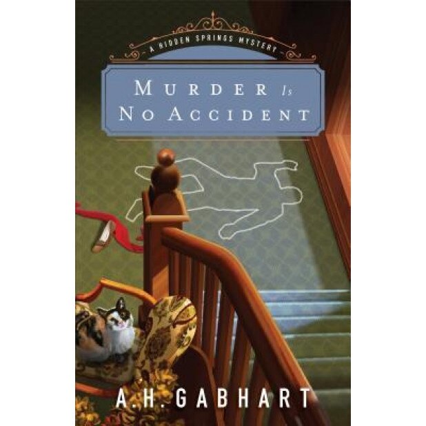 Murder Is No Accident, A. H. Gabhart (Author)