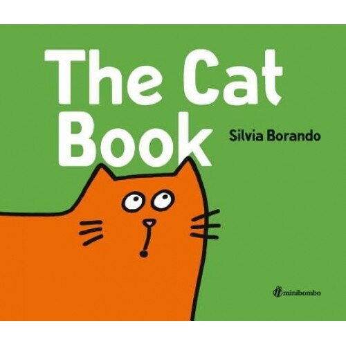 The Cat Book: A Minibombo Book, Silvia Borando (Author)
