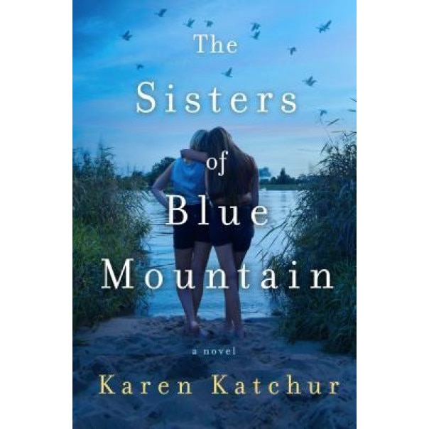 The Sisters of Blue Mountain, Karen Katchur (Author)