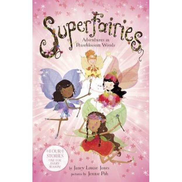 Superfairies: Adventures in Peaseblossom Woods, Janey Louise Jones (Author)