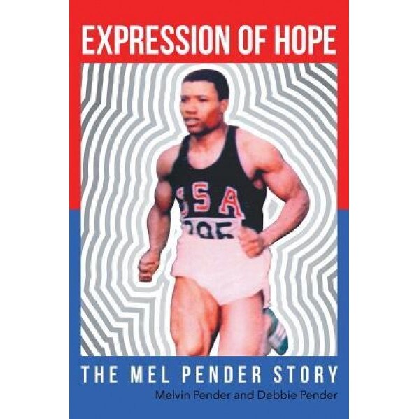 Expression of Hope: The Mel Pender Story, Dr Melvin Pender (Author)