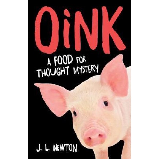 Oink: A Food for Thought Mystery, J. L. Newton (Author)