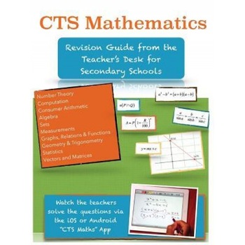 Cts Mathematics: Revision Guide from the Teacher's Desk for Secondary Schools, Caribbean School Teachers Cts Mathematics: Revision Guide from the Teacher's Desk for Secondary Schools, Caribbean School Teachers