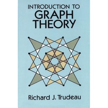 Introduction to Graph Theory, Richard J. Trudeau (Author) Introduction to Graph Theory, Richard J. Trudeau (Author)