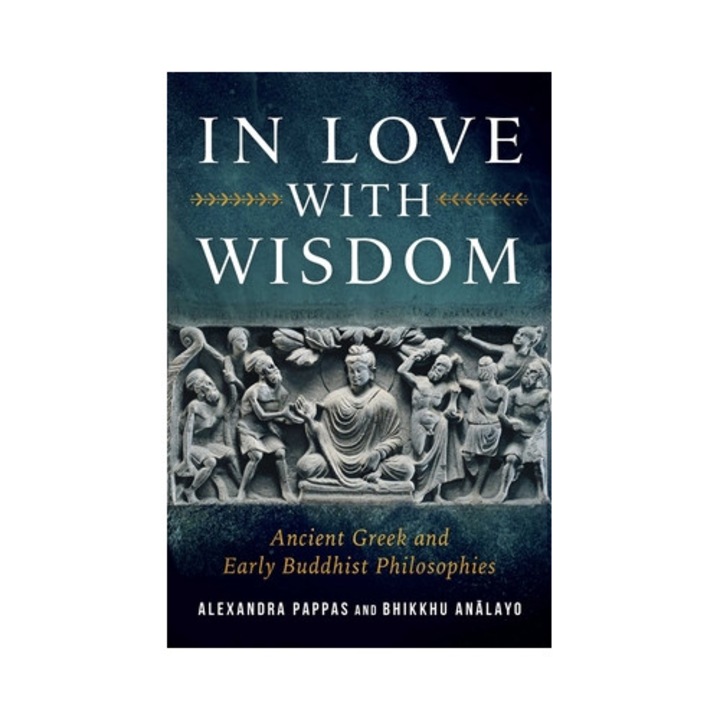 In Love With Wisdom: Ancient Greek And Early Buddhist Philosophies - Bhikkhu Analayo