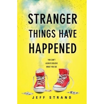 Stranger Things Have Happened, Jeff Strand (Author) Stranger Things Have Happened, Jeff Strand (Author)